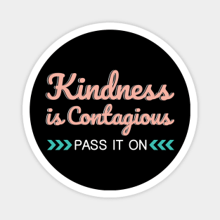 'Kindness Is Contagious' Radical Kindness Shirt Magnet